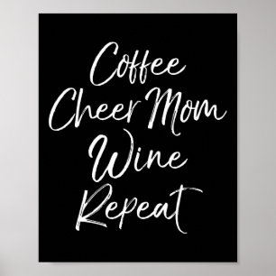 Coffee Cheer Mum Wine Repeat Cheerleading Competit Poster