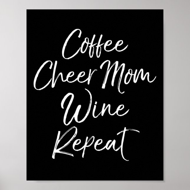 Coffee Cheer Mum Wine Repeat Cheerleading Competit Poster (Front)