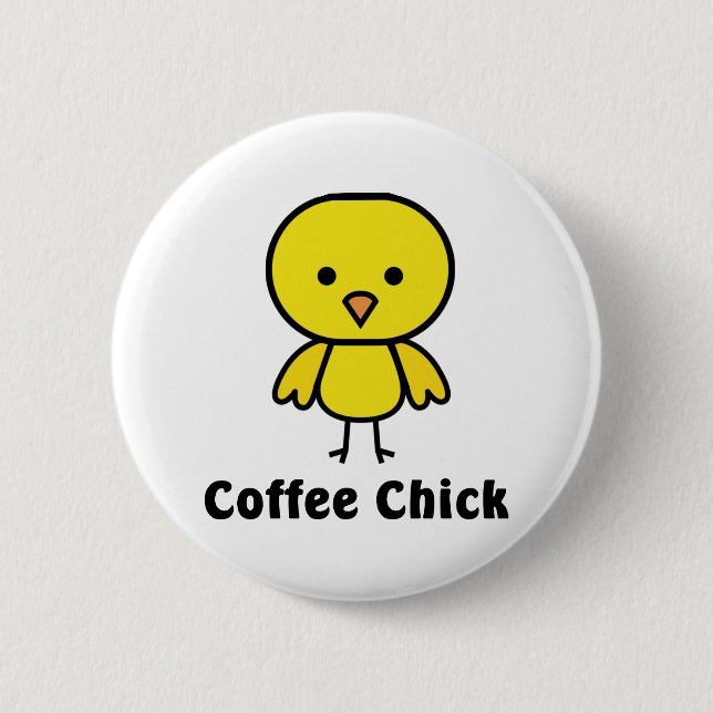 Coffee Chick 6 Cm Round Badge (Front)