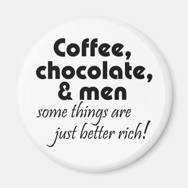 Coffee chocolate & men humour joke novelty quotes magnet (Front)