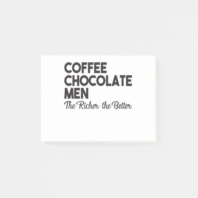 Coffee Chocolate Men The Richer The Better Post-it Notes (Front)