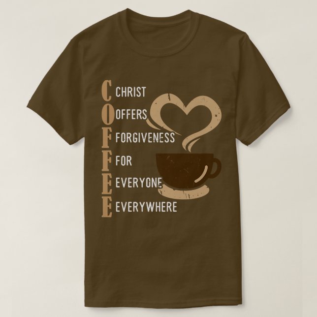 Coffee Christ Offers Forgiveness For Everyone Ever T-Shirt (Design Front)