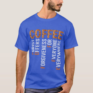 COFFEE CHRIST OFFERS FORGIVENESS FOR EVERYONE GOD T-Shirt