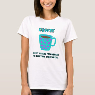 Coffee Christian Forgivenes T-Shirt