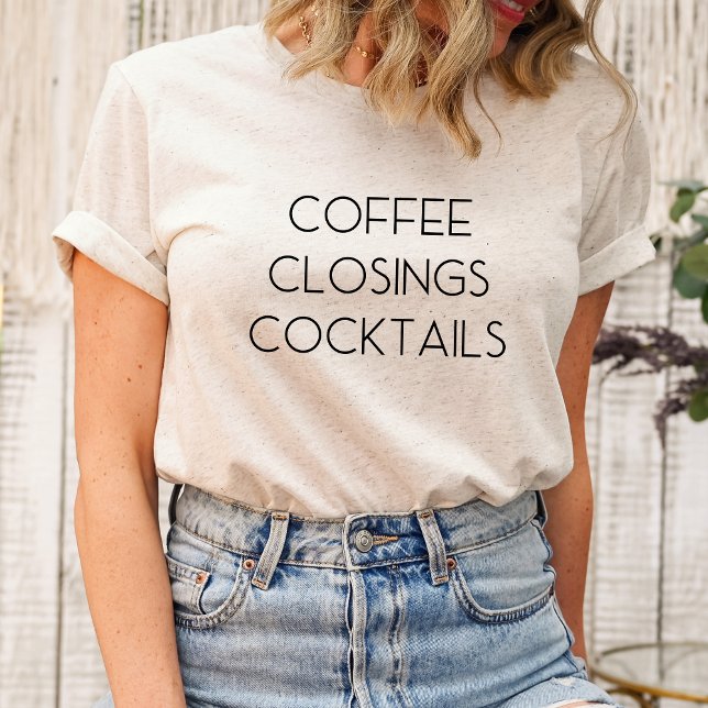 Coffee Closing Cocktails T-Shirt (Coffee Closings Cocktails)