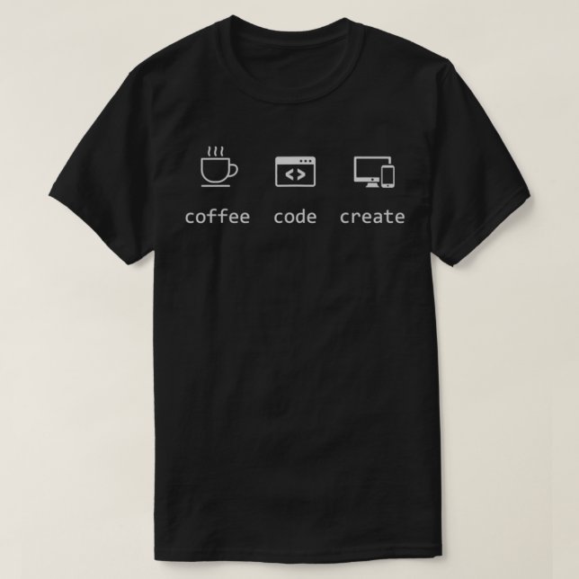 Coffee Code Creates Programming Software Developme T-Shirt (Design Front)