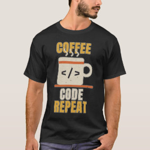 Coffee Code Repeat Funny Programmer Shirt