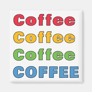 Coffee Coffee Coffee Magnet