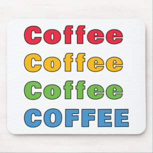 Coffee Coffee Coffee Mouse Pad