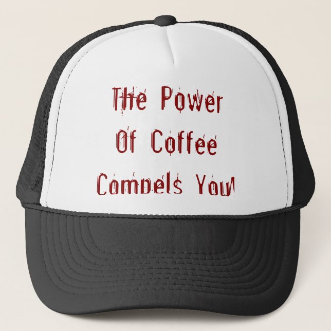 Coffee Compels You Red Trucker Hat (Front)