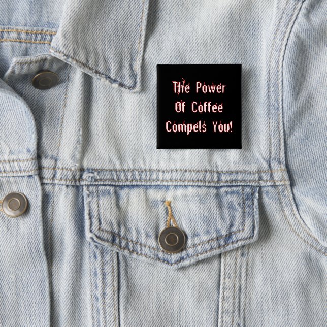 Coffee Compels You White 15 Cm Square Badge (In Situ)