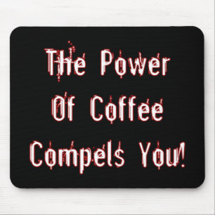 Coffee Compels You White Mouse Pad