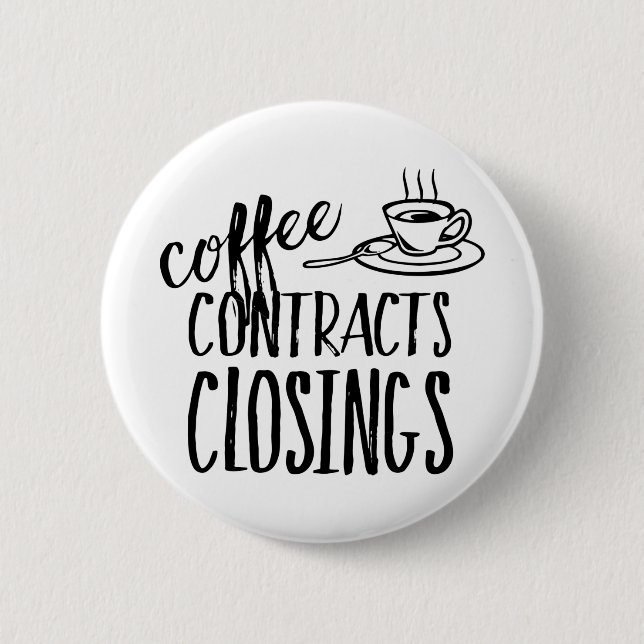 Coffee Contracts Closings Real Estate Agent 6 Cm Round Badge (Front)