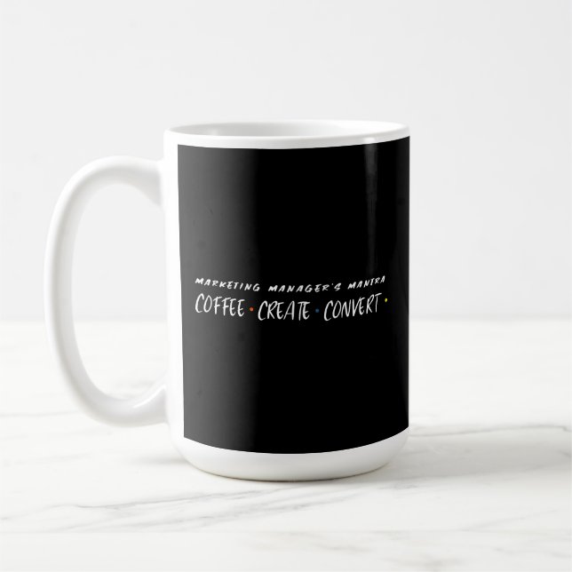 Coffee, Create, Convert: Marketing Manager's Mantr Coffee Mug (Left)
