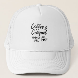 Coffee & croquet kind of girl. trucker hat