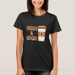 Coffee Crypto Coin Cryptocurrency Money Blockchain T-Shirt