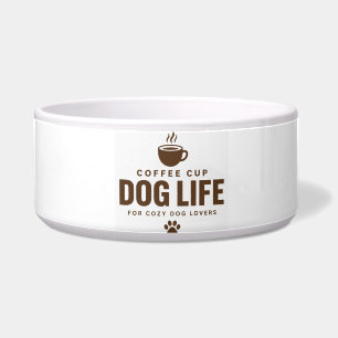 Coffee Cup Dog Life Pet Bowl for Dog Lovers