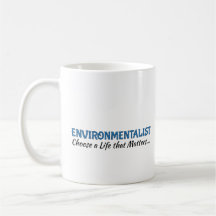Coffee Cup: Environmentalist "Choose a Life