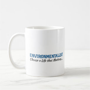 Coffee Cup: Environmentalist  "Choose a Life Mug