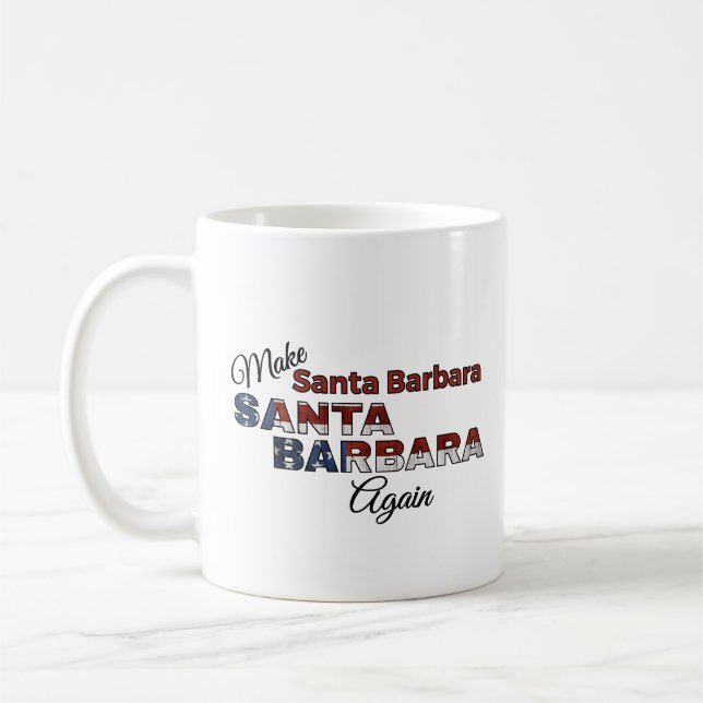 Coffee Cup: Make Santa Barbara Santa Barbara Again Mug (Left)