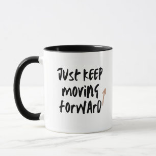 Coffee Cup Text Design "Just Keep Moving Forward"