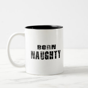 Coffee cup with Born Naughty design
