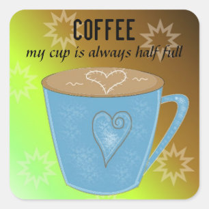Coffee Cup with Quote Square Sticker