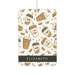 Coffee Cups, Coffee Beans, Coffee Lover, Your Name Car Air Freshener