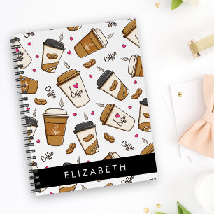 Coffee Cups, Coffee Beans, Coffee Lover, Your Name Notebook