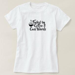 Coffee & Cuss Words T-Shirt