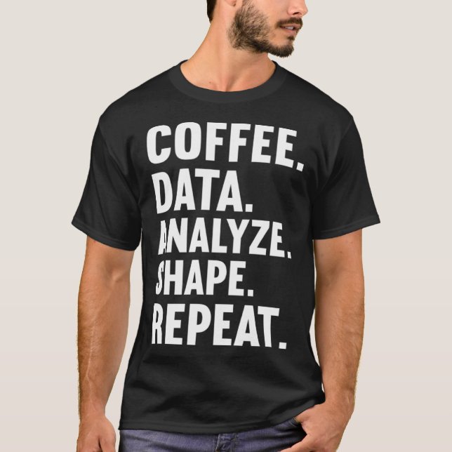 Coffee Data Analyse Shape Repeat ABA Behaviour ana T-Shirt (Front)