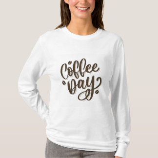 Coffee day women's T-shirt