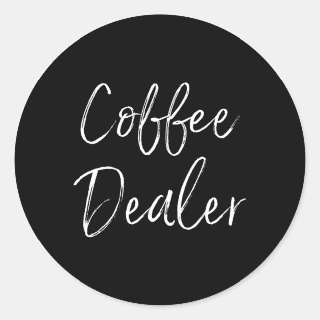 Coffee Dealer Barista Caffeine Cold Brew Classic Round Sticker (Front)
