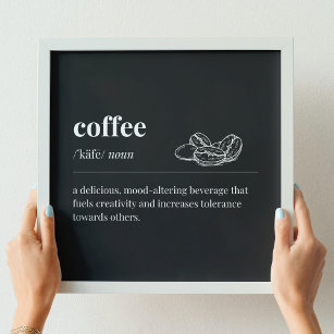 Coffee Definition a Mood-Altering Beverage (Black) Poster