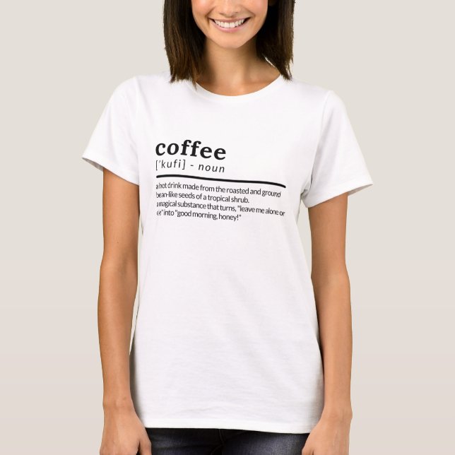  Coffee Definition Funny Caffeine Lover Quote T-Shirt (Front)