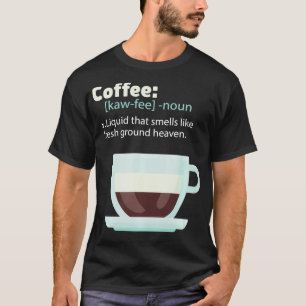 Coffee Definition T-Shirt