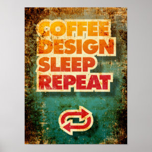Coffee Design Sleep Repeat funny designers Poster