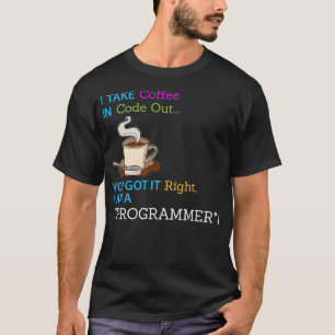 Coffee Developer Software Engineer Programmer Nerd T-Shirt