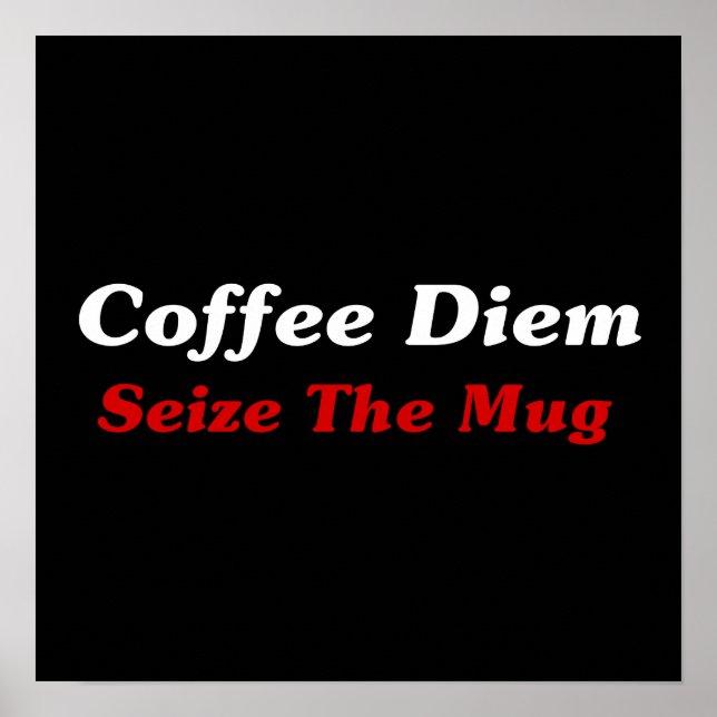 Coffee Diem: Seize The Mug Poster (Front)