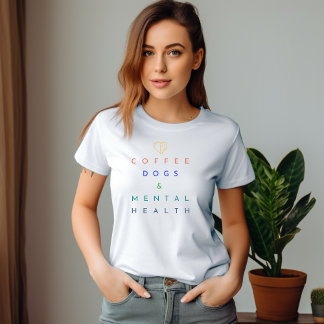 Coffee, Dogs, and Mental Health – The Perfect Trio T-Shirt