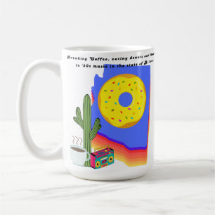 Coffee, doughnuts and '80s music in Arizona  Coffee Mug