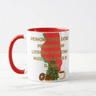 Coffee, Doughnuts and Christmas Music in Illinois Mug