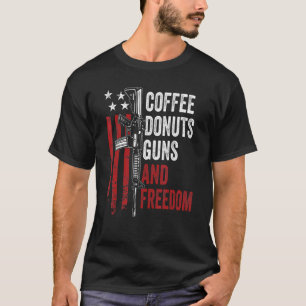 Coffee Doughnuts Guns Freedom Gun Ar15 Usa Flag T-Shirt