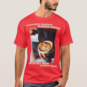 Coffee dream beans foam coffee cup 2 T-Shirt