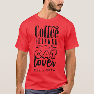 Coffee drinker by day T-Shirt