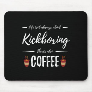 Coffee Drinker Kickboxing Funny Kickboxer Gift Ide Mouse Pad