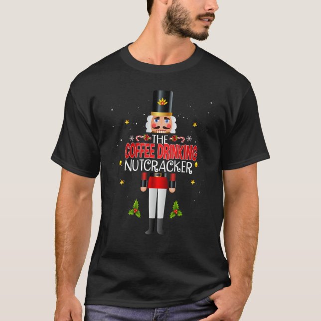 Coffee Drinking Nutcracker Group Matching Family C T-Shirt (Front)