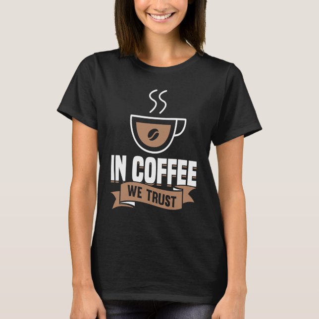 Coffee  Espresso Barista Cappuccino Latte T-Shirt (Front)