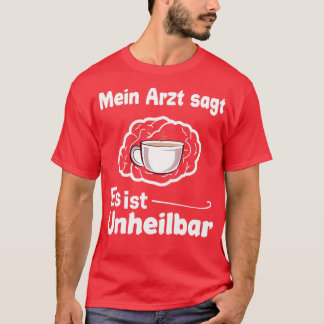 Coffee Espresso Caffeine Cappuccino Tea 6 T-Shirt