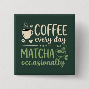 Coffee Every Day Matcha Occasionally Retro 15 Cm Square Badge